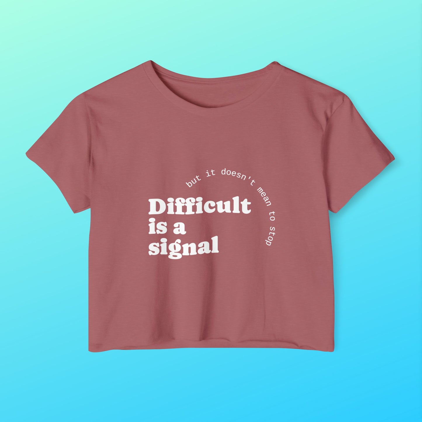 Crop Top "Difficult is a Signal" Women's Festival