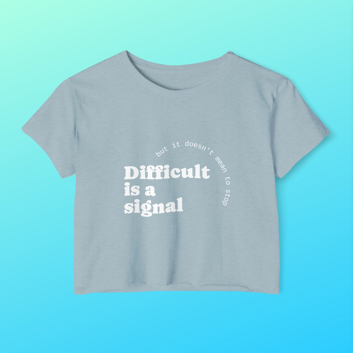 Crop Top "Difficult is a Signal" Women's Festival
