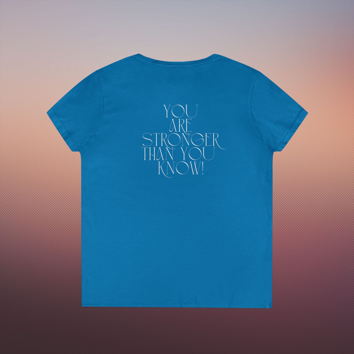 "You are Stronger" Ladies' V-Neck T-Shirt