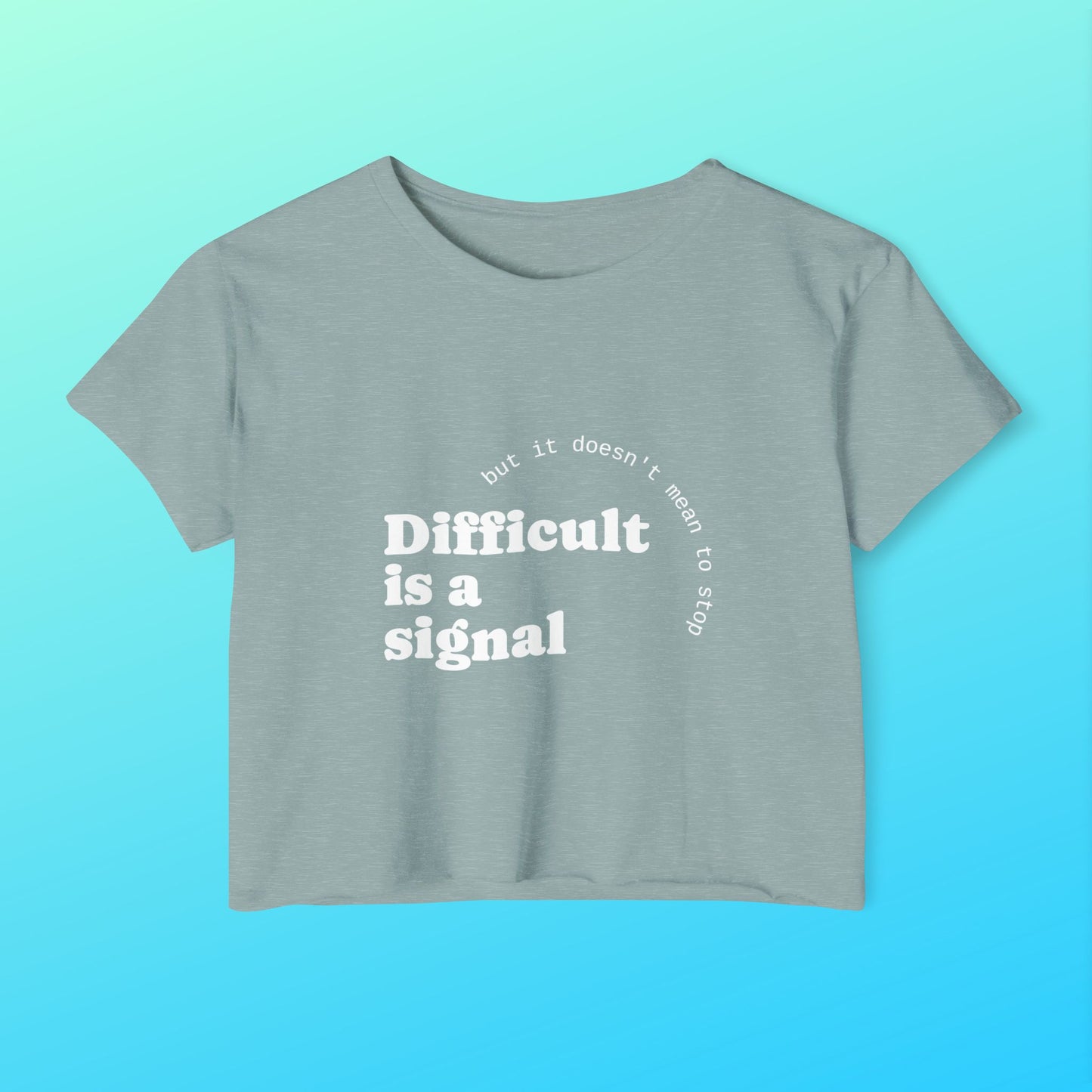 Crop Top "Difficult is a Signal" Women's Festival