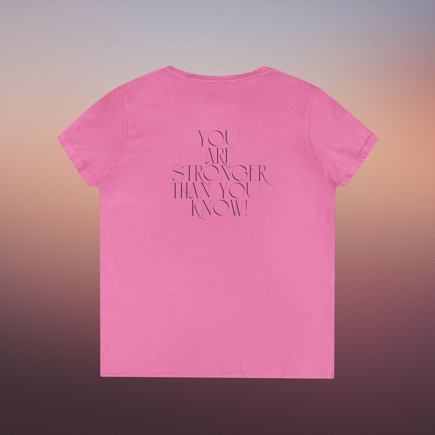 "You are Stronger" Ladies' V-Neck T-Shirt