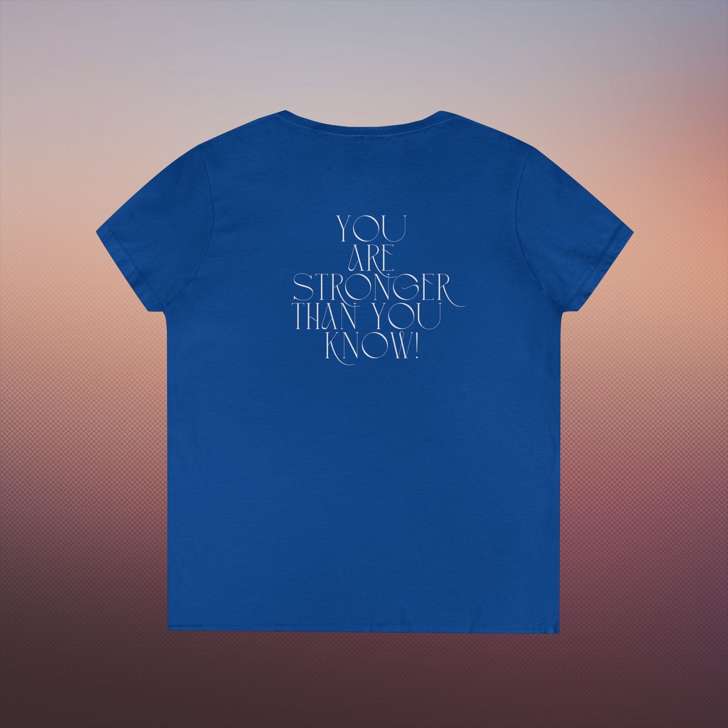"You are Stronger" Ladies' V-Neck T-Shirt