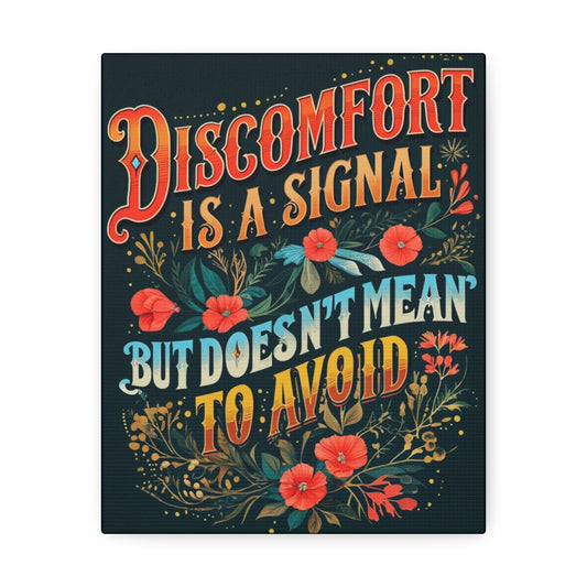 Discomfort is a Signal Canvas