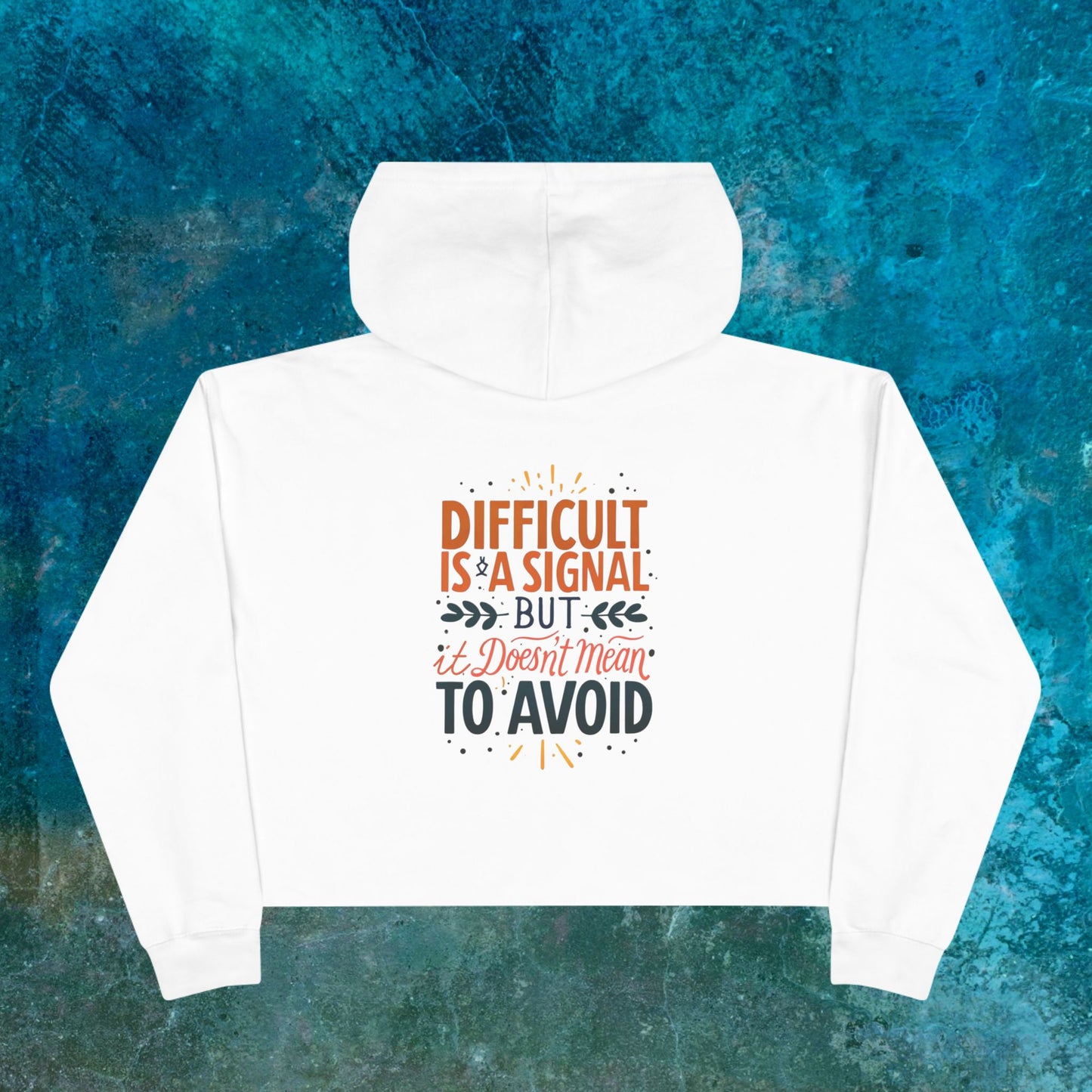 Difficult Quote Colorful Crop Hoodie