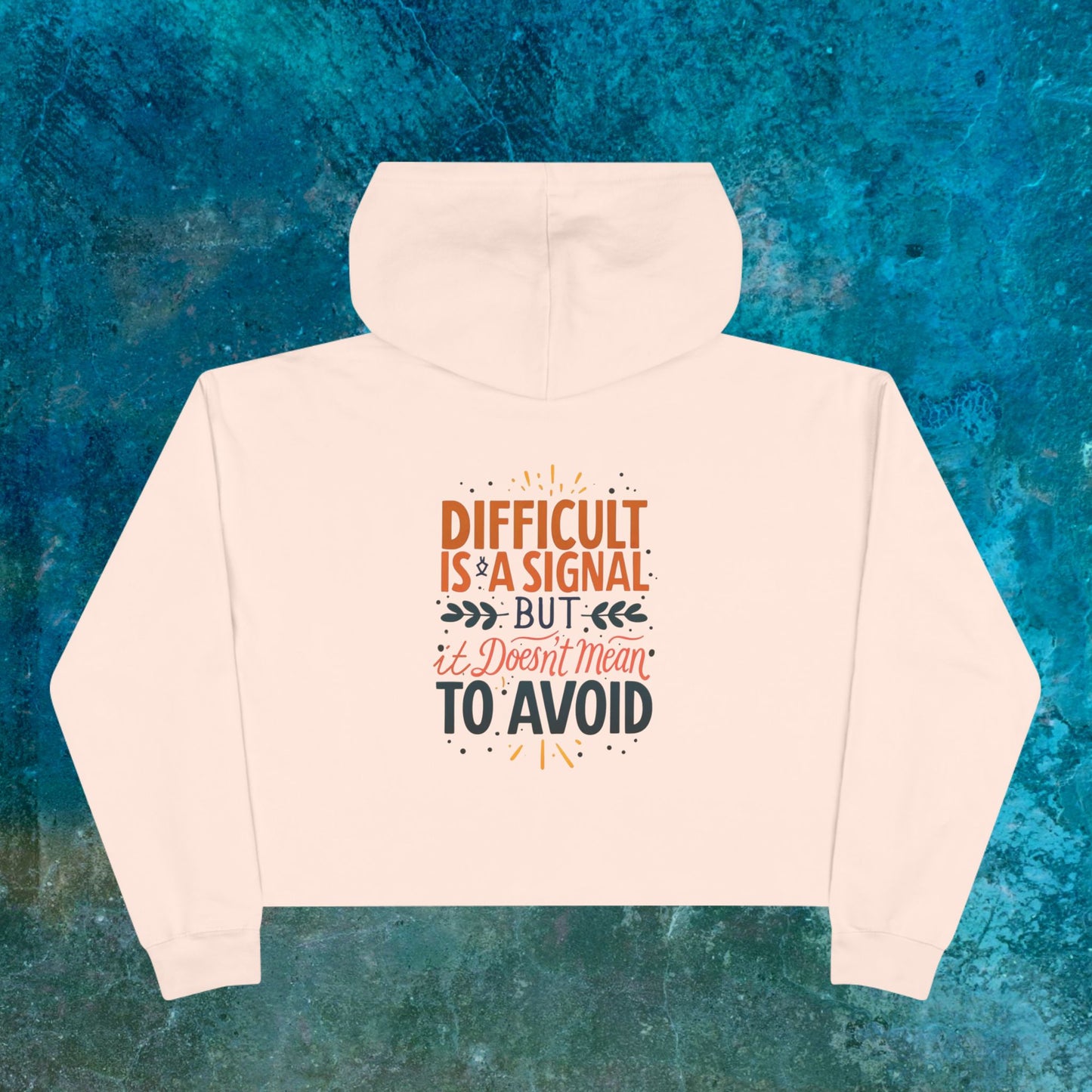 Difficult Quote Colorful Crop Hoodie