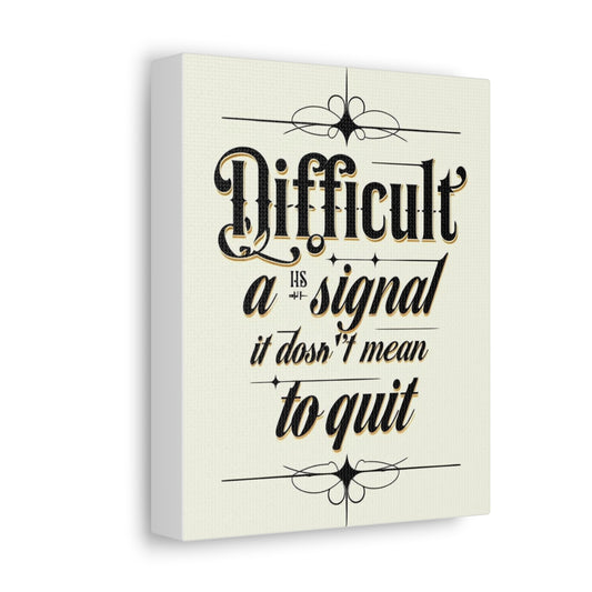 Difficult is a Signal Canvas