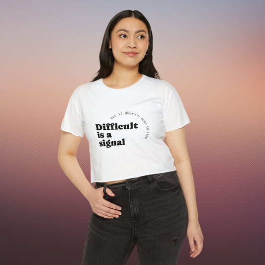 Crop Top "Difficult is a Signal" Women's Festival