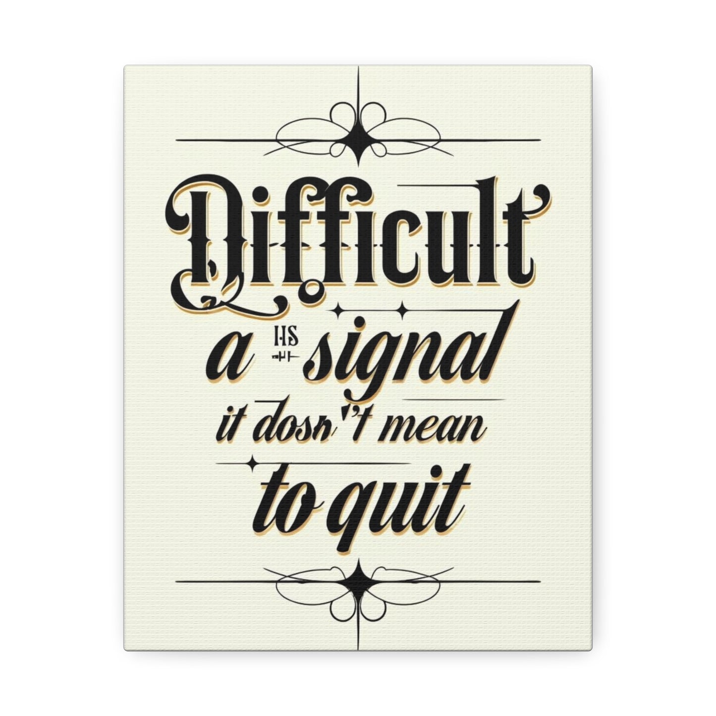 Difficult is a Signal Canvas