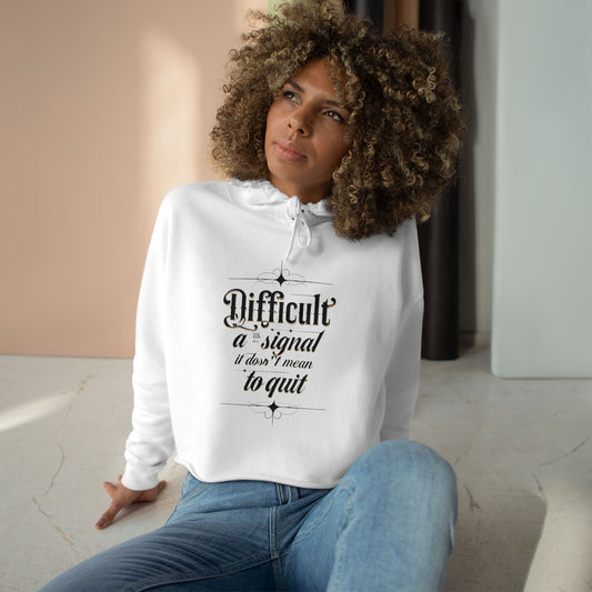 Difficult Quote Crop Hoodie